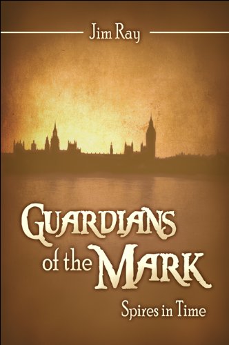 Guardians of the Mark: Spires in Time (9781607496519) by Ray, Jim