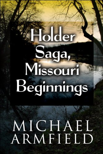 9781607497462: Holder Saga, Missouri Beginnings