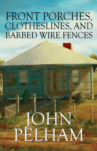 Beispielbild fr Front Porches, Clotheslines, and Barbed Wire Fences zum Verkauf von Top Notch Books