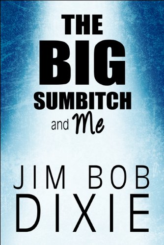 Imagen de archivo de The Big Sumbitch and Me a la venta por Ergodebooks