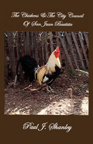 Stock image for The Chickens & the City Council of San Juan Bautista for sale by Jay's Basement Books