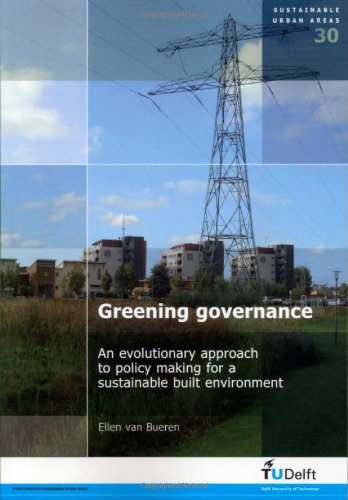 Beispielbild fr Greening governance : an evolutionary approach to policy making for a sustainable built environment. zum Verkauf von Kloof Booksellers & Scientia Verlag