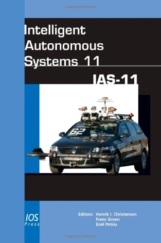 Intelligent Autonomous Systems 11: IAS-11 (9781607506126) by H.I. Christensen; F. Groen; E. Petriu