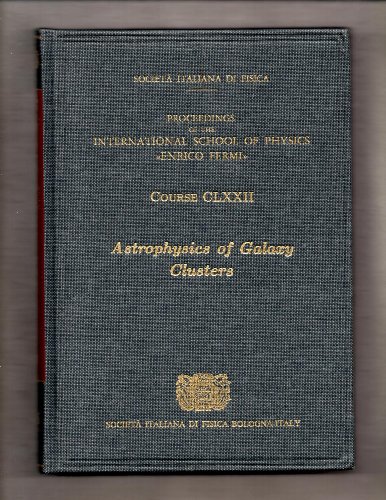 9781607508199: Astrophysics of Galaxy Clusters (Proceedings of the International School of Physics ''Enrico Fermi'' Course)