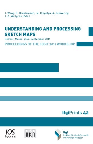9781607508298: Understanding and Processing Sketch Maps: Proceedings of the COSIT 2011 Workshop (Ifgiprints)