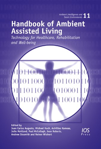 Handbook of Ambient Assisted Living: Technology for Healthcare, Rehabilitation and Well-Being (Ambient Intelligence and Smart Environments) (9781607508366) by Augusto Ed, Juan Carlos