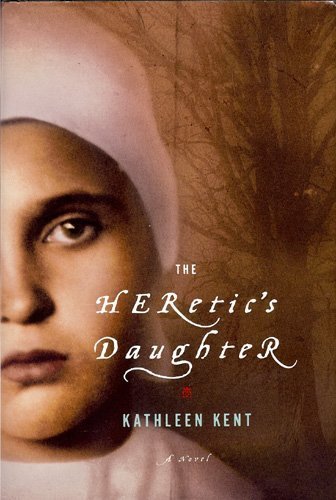 Beispielbild fr The Heretic's Daughter [Hardcover] by Kent, Kathleen zum Verkauf von Once Upon A Time Books