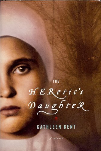 Imagen de archivo de The Heretic's Daughter [Hardcover] by Kent, Kathleen a la venta por Once Upon A Time Books