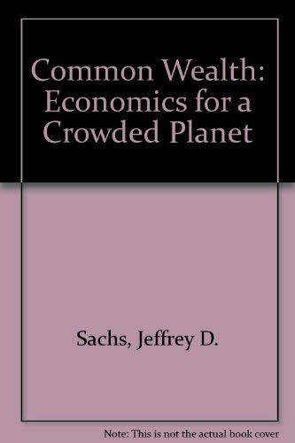 Stock image for Common Wealth: Economics for a Crowded Planet for sale by HPB-Red