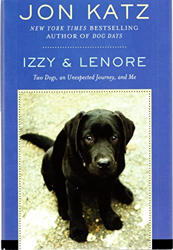 9781607511601: Izzy and Lenore: Two Dogs, an Unexpected Journey, and Me