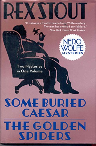 Imagen de archivo de Nero Wolfe Mysteries: Some Buried Caesar; The Golden Spiders a la venta por HPB-Diamond