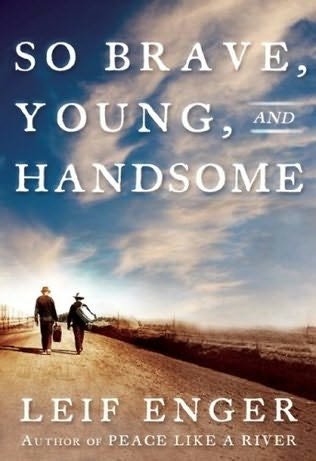 Beispielbild fr So Brave, Young and Handsome: A Novel zum Verkauf von Wonder Book