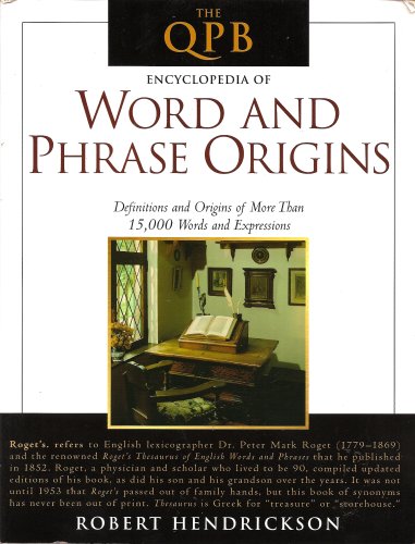 

The QPB Encyclopedia of Word and Phrase Origins: Fourth Edition by Robert. Hendrickson (2008-05-04)