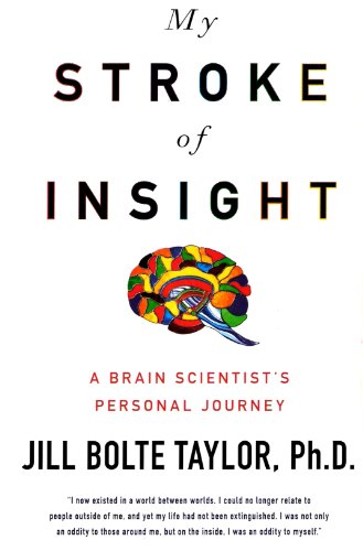 Beispielbild fr My Stroke of Insight: A Brain Scientist's Personal Journey zum Verkauf von The Maryland Book Bank