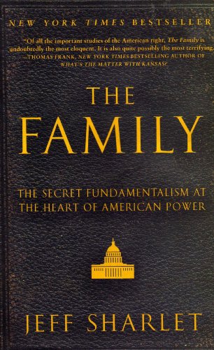 Stock image for The Family - The Secret Fundamentalism At The Heart Of American Power for sale by Books of the Smoky Mountains