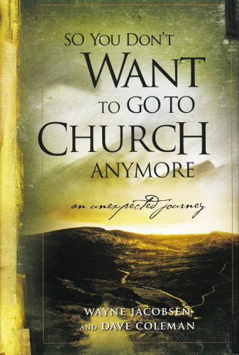 Stock image for So You Don't Want to Go to Church Anymore for sale by WorldofBooks