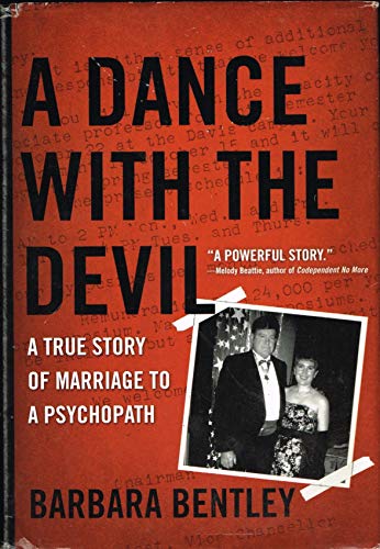 Beispielbild fr A Dance with the Devil: A True Story of Marriage to a Psychopath by Barbara Bentley (2008) Hardcover zum Verkauf von SecondSale