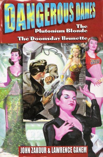 Beispielbild fr Dangerous Dames: The Plutonium Blonde, The Doomsday Brunette zum Verkauf von HPB-Diamond