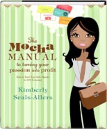 

The Mocha Manual to Turning Your Passion Into Profit: How to Find and Grow Your Side Hustle in Any Economy
