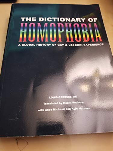 Stock image for The Dictionary of Homophobia: A Global History of Gay and Lesbian Experience for sale by Irish Booksellers