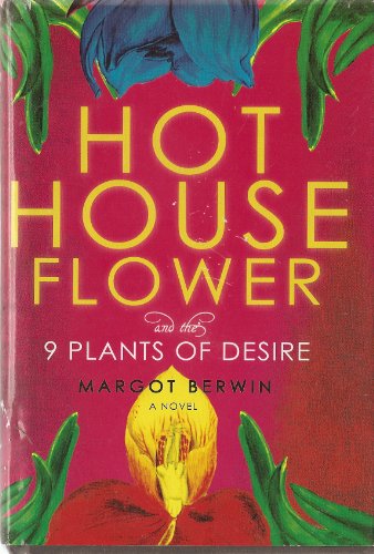 Stock image for Hot House Flower and the 9 Plants of Desire for sale by HPB-Ruby