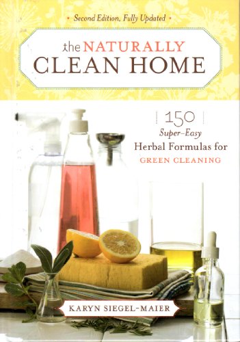 Stock image for The Naturally Clean Home (Second Edition, Fully Updated) for sale by HPB-Ruby