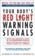 Beispielbild fr Your Body's Red Light Warning Signals, Revised Edition: Medical Tips That May Save Your Life zum Verkauf von Better World Books