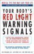 Imagen de archivo de Your Bodys Red Light Warning Signals, Revised Edition: Medical Tips That May Save Your Life a la venta por gwdetroit