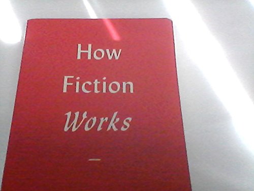 Beispielbild fr How Fiction Works zum Verkauf von Wonder Book