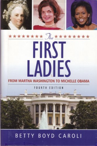 Imagen de archivo de First Ladies : From Martha Washington to Michelle Obama [LARGE-PRINT] (4TH EDITION) a la venta por Better World Books: West