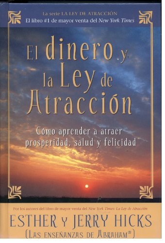 9781607518389: El Dinero y la Ley de Atraccion: Como Aprender a Atraer Prosperidad, Salud y Felicidad