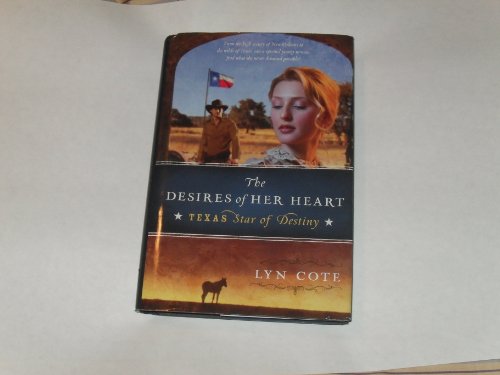 9781607519041: Title: The Desires of Her Heart Texas Star of Destiny ser