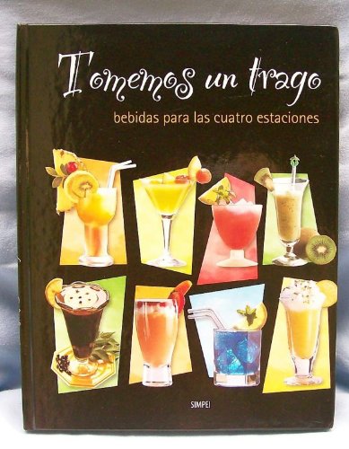 Beispielbild fr Tomemos Un Trago: Bebidas Para Las Cuatro Estaciones zum Verkauf von Better World Books: West