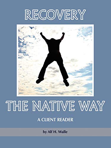 Beispielbild fr Recovery the Native Way : A Client Reader zum Verkauf von Better World Books