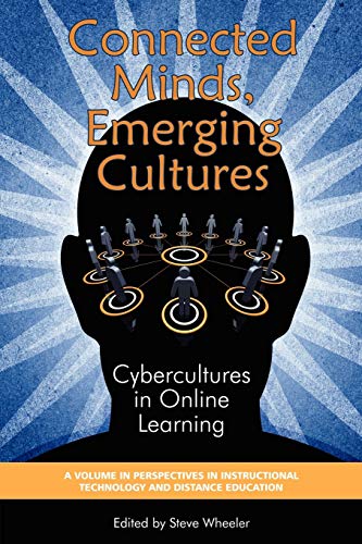 Stock image for Connected Minds, Emerging Cultures: Cybercultures in Online Learning (Perspectives in Instructional Technology and Distance Education) for sale by Lucky's Textbooks