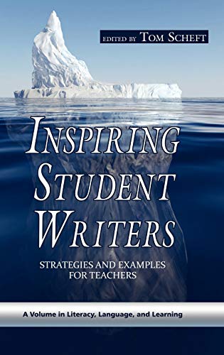 Inspiring Student Writers: Strategies and Examples for Teachers (Hc) (Literacy, Language and Lear...