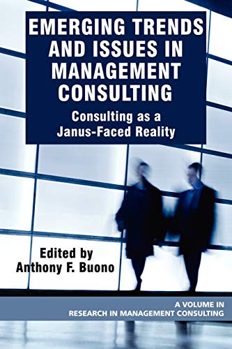 9781607520511: Emerging Trends and Issues in Management Consulting: Consulting as a Janus-Faced Reality: Consulting as a Janus-Faced Reality (PB) (Research in Management Consulting)