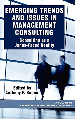 9781607520528: Emerging Trends and Issues in Management Consulting: Consulting as a Janus-faced Reality (Research in Management Consulting): Consulting as a Janus-Faced Reality (Hc)
