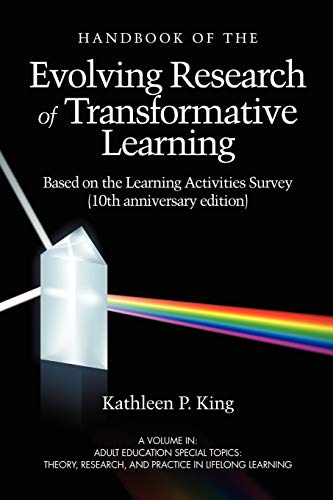 Stock image for The Handbook of the Evolving Research of Transformative Learning: Based on the Learning Activities Survey (10th Anniversary Edition) (Adult Education . Research and Practice in LifeLong Learning) for sale by Books Unplugged