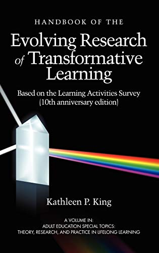 Stock image for The Handbook of the Evolving Research of Transformative Learning Based on the Learning Activities Survey Adult Education Special Topics Theory, Research and Practice in Lifelong Learning for sale by PBShop.store US