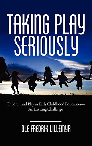 Beispielbild fr Taking Play Seriously: Children and Play in Early Childhood Education - an Exciting Challenge: Children and Play in Early Childhood Education - An Exciting Challenge (Hc) zum Verkauf von WorldofBooks