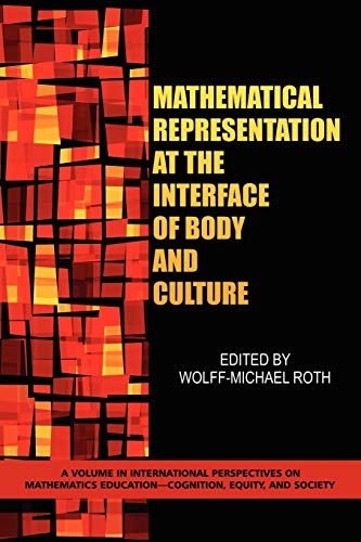 Stock image for Mathematical Representation at the Interface of Body and Culture (Cognition, Equity & Society: International Perspectives) for sale by HPB-Red