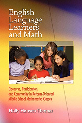 Stock image for English Language Learners and Math: Discourse, Participation, and Community in Reform-Oriented, Middle School Mathematics Classes for sale by Phatpocket Limited