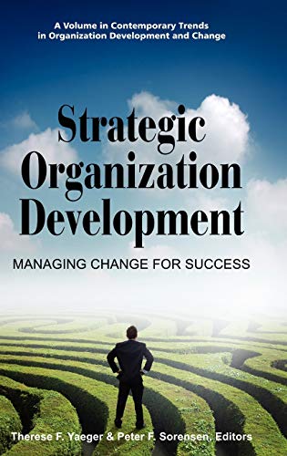 Imagen de archivo de Strategic Organization Development Managing Change for Success Contemporary Trends in Organization Development and Change a la venta por PBShop.store US