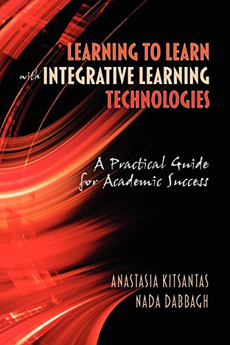 Stock image for Learning to Learn with Integrative Learning Technologies (ILT) : A Practical Guide for Academic Success for sale by Better World Books: West