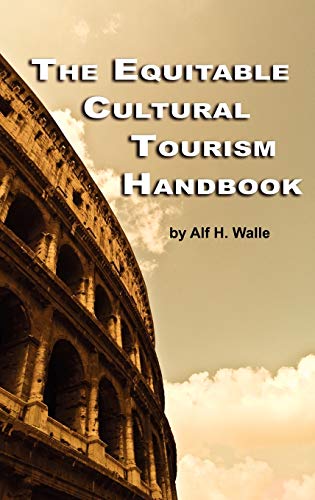 The Equitable Cultural Tourism Handbook (Hc) - Walle, Alf H.