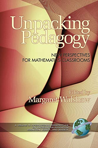 Stock image for Unpacking Pedagogy: New Perspectives for Mathematics (Cognition, Equity & Society: International Perspectives) for sale by HPB-Red