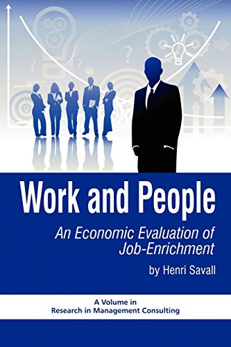 Stock image for Work and People: An Economic Evaluation of Job Enrichment (Research in Management Consulting) for sale by Cronus Books