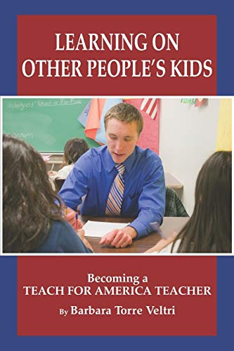 Imagen de archivo de Learning on Other People's Kids: Becoming a Teach For America Teacher (NA) a la venta por Redux Books