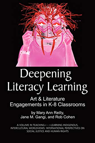 Stock image for Deepening Literacy Learning: Art and Literature Engagements in K-8 Classrooms (Teaching-Learning Indigenous, Intercultural Worldviews: International Perspectives on Social Justice and Human Rights) for sale by ZBK Books